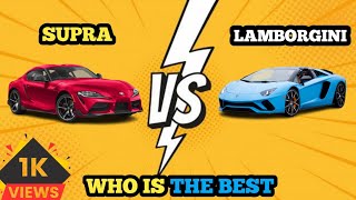 WHO IS THE BEST 😯 LAMBORGINI VS SUPRA