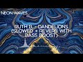 Ruth B Dandelions Slowed Reverb Bass Boosted mp3