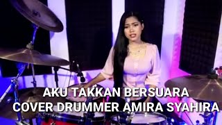 AKU TAKKAN BERSUARA (DRUMMER) COVER NUR AMIRA SYAHIRA❗ LAGU DARI NIKKE ARDILA