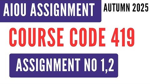 AIOU Code 419 Education Solved Assignment No.1 & 2 | Autumn 2025 | BA Level علم التعلیم 