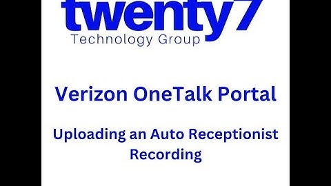 Portal: Uploading an Auto Receptionist recording from the Verizon OneTalk portal.