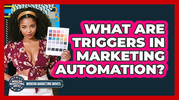 What Are Triggers In Marketing Automation? - Modern Marketing Moves