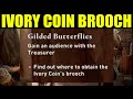 How to "find out where to obtain the ivory coins brooch" Assassins Creed mirage (gilded butterflies)