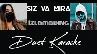 UZMIR | Siz ft Mira - Izlamading ( duet karaoke )   1080p    50fps