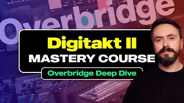 Digitakt II Now Has Overbridge! | Lesson From Digitakt II Mastery Course