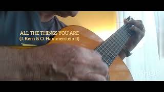 ALL THE THINGS YOU ARE (J. Kern & O. Hammerstein II) - Fingerstyle