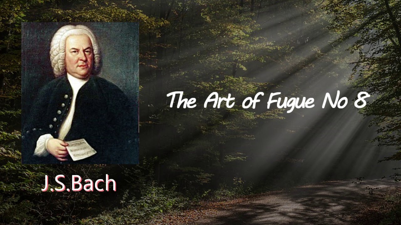 J. S. Bach/ The Art of Fugue No. 8 - YouTube
