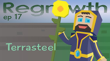 Terrasteel - Ep. 17 - Minecraft FTB Regrowth Modpack [1.7.10]