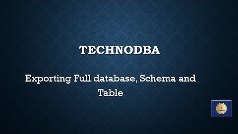 Export (expdp) of full database, schema and table