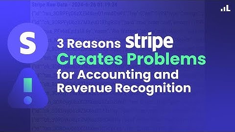 3 Problems Stripe Creates for Accountants and Revenue Recognition