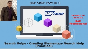 SAP ABAP - Unit 9: Search Helps - Creating Elementary Search Help (Practical)