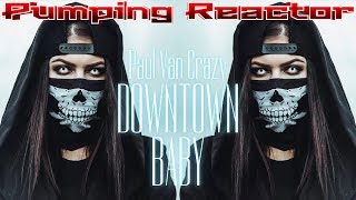 Paul Van Crazy - Downtown Baby (Original Mix)