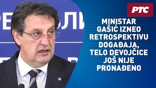 Ministar Gašić izneo retrospektivu događaja, telo devojčice još nije pronađeno image