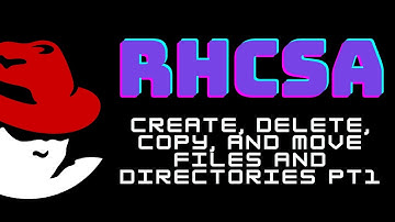 RHCSA Redhat Linux - Create, delete, copy, and move files and directories PT1
