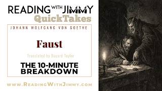Johann Wolfgang von Goethe - Faust - QuickTakes - The 10 Minute Breakdown