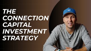The Connection Capital Investment Strategy: Building Wealth Through Private Equity & Real Estate