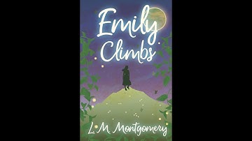 Emily Climbs by Lucy Maud Montgomery - Audiobook