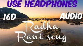 Radha Rani song (16D Audio) Use Headphones & Feel the song