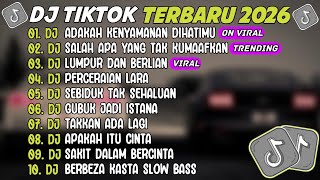 DJ TIKTOK TERBARU 2026 ~ DJ ADAKAH KENYAMANAN DIHATIMU🎵DJ SALAH APA YANG TAK KUMAAFKAN🎵FULL ALBUM