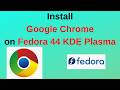 How to Install Google Chrome Stable Version on Fedora Linux 44 KDE Plasma – EASY METHOD!