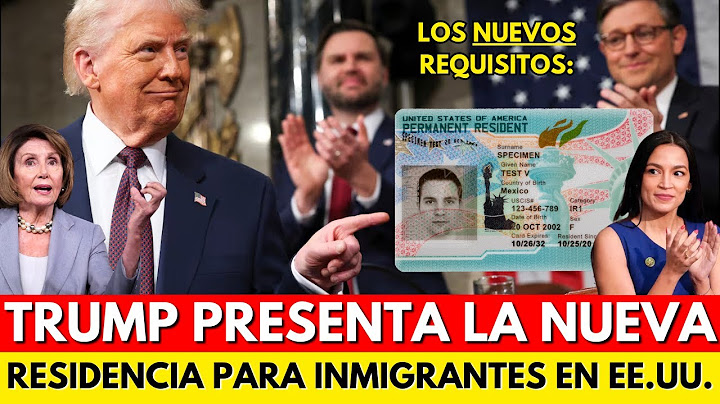 TRUMP CONFIRMA NUEVA RESIDENCIA PERMANENTE PARA INMIGRANTES EN EE.UU.: LOS REQUISITOS!