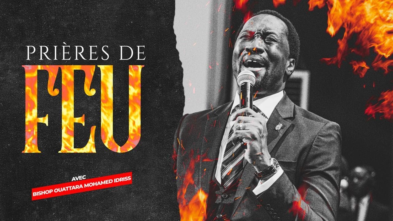 PRIERES DE FEU | Bishop Ouattara Mohamed Idriss