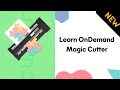 NEW Learn OnDemand Magic Cutter!