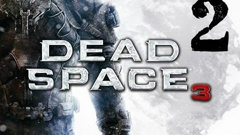 Dead Space 3    Hard Difficulty  Walthrough Part 2