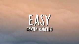 Camila Cabello - Easy (Lyrics)