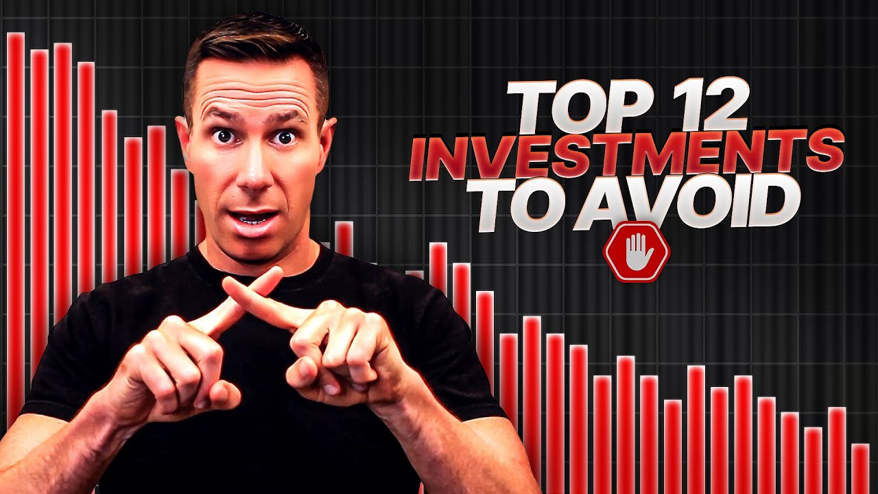 Top 12 Investments to Avoid