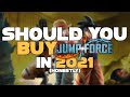 SHOULD YOU BUY JUMP FORCE IN 2021!?