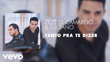 Zezé Di Camargo & Luciano - Tanto Pra Te Dizer (Áudio Oficial)