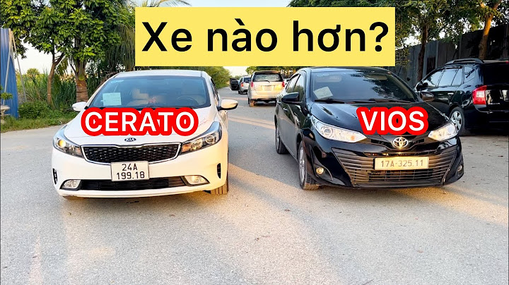 So sánh viosg 2023 và kia cerato2010 năm 2024