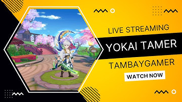 Playing Yokai Tamer : 😄 Happy stream | Tambay Gamer | Streaming with Turnip