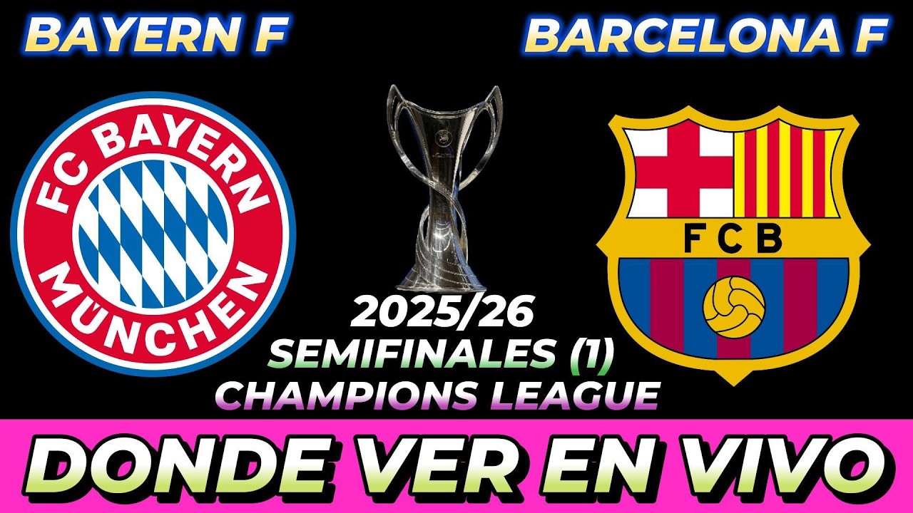 BAYERN MÚNICH VS BARCELONA FEMENINO DÓNDE VER EN VIVO FECHA HORA ...