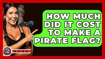 How Much Did It Cost To Make A Pirate Flag? - The Action Reel