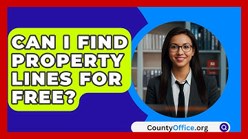 Can I Find Property Lines For Free? - CountyOffice.org