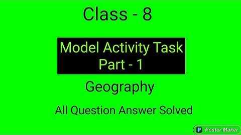 Class - viii ||Model Activity Task || Part - 1 || Geography ||