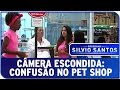 Câmera Escondida: Confusão no pet shop