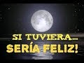 CUENTOS PARA SANAR: SI TUVIERA... SERIA FELIZ!! (MINDFULNESS)