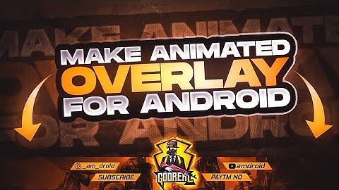 Make Animated Stream Overlay(for android streams) Animated overlay for Stream Labs