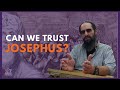 Can we TRUST Josephus?
