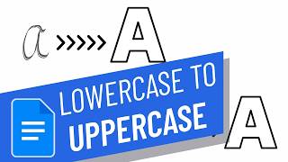 How to change text from lowercase to UPPERCASE in Google Docs