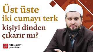 Üst Üste Cuma Namazını Terk Etmek Kişiyi Dinden çıkarır mı? - Abdülhamid Türkeri Hoca Efendi