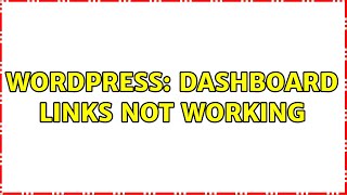 Wordpress: Dashboard links not working