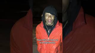 How Mfs Be Fresh Out Of A Relationship