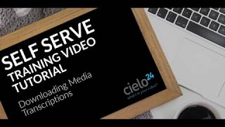 cielo24 Self Serve: Downloading Transcripts/Captions