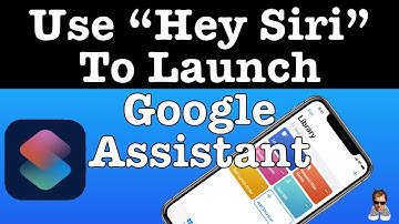 Setup Siri to Launch Google Assistant.  Siri Shortcuts