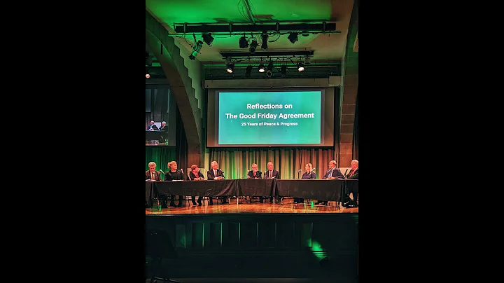 Panel Discussion: Reflections on The Good Friday Agreement: 25 Years of Peace & Progress