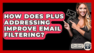 How Does Plus Addressing Improve Email Filtering? - TheEmailToolbox.com
